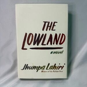 The Lowland by Jhumpa Lahiri First Edition Hardcover Novel 2013 Alfred A. Knopf